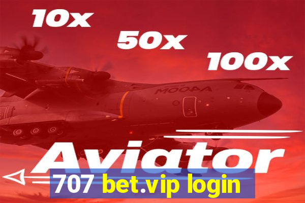 707 bet.vip login